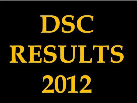 DSC Results, DSC Results 2012, DSC 2012 Results, 2012  DSC Results
